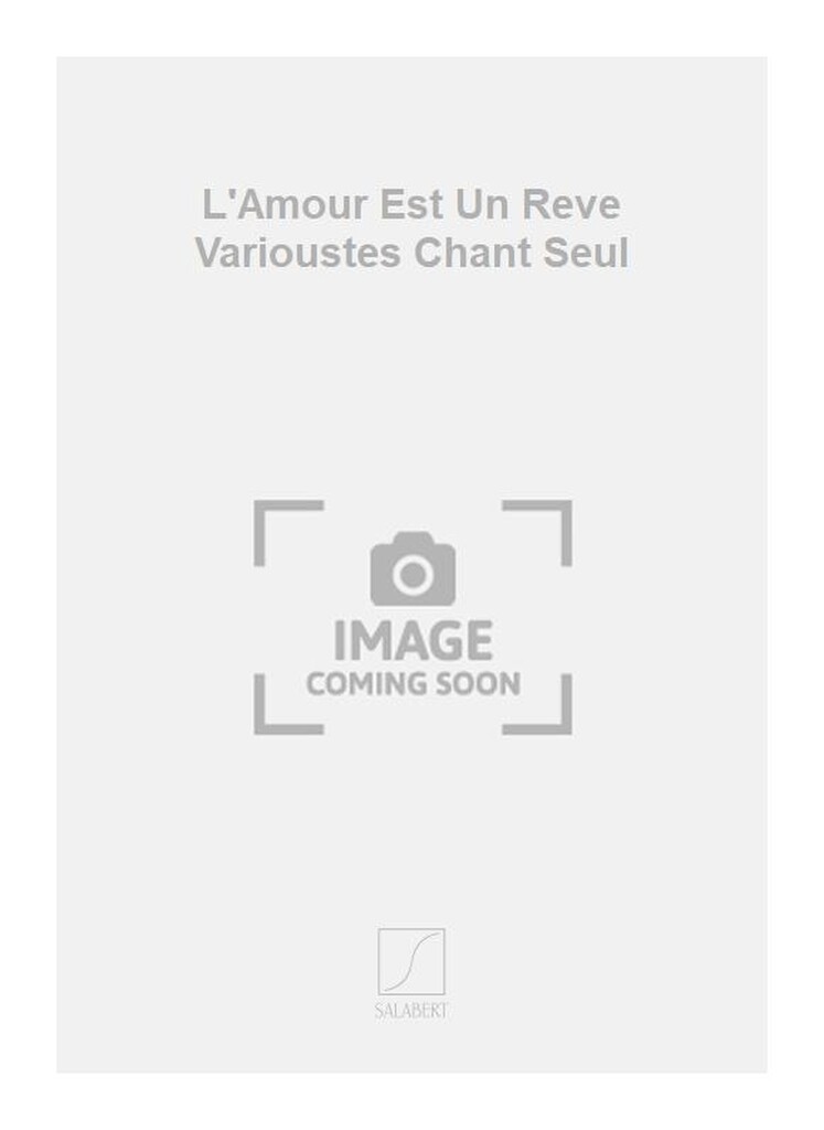 L'Amour Est Un Reve Varioustes Chant Seul